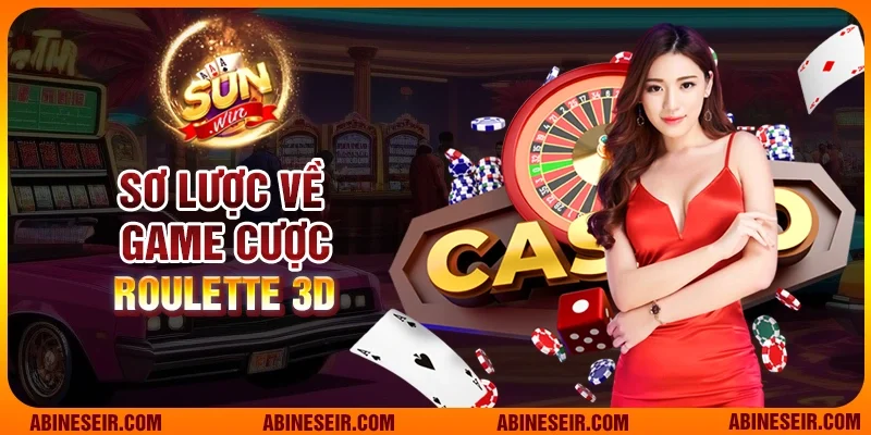 Sơ lược về game cược Roulette 3D