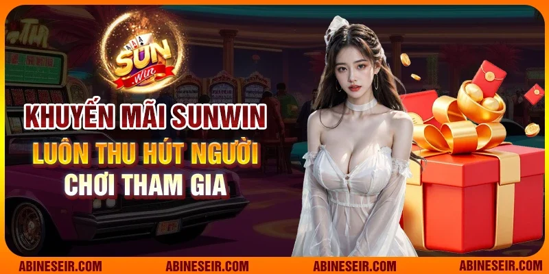 Khuyến mãi Sunwin luôn thu hút người chơi tham gia
