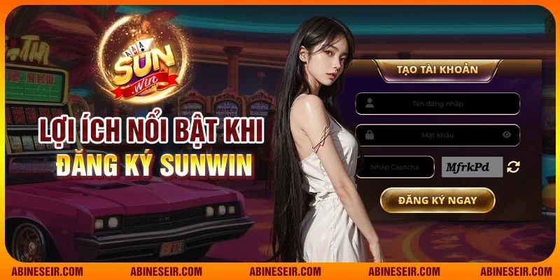 Lợi ích nổi bật khi đăng ký Sunwin