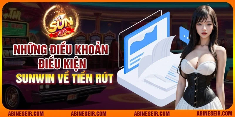 Những điều khoản điều kiện Sunwin về tiền rút
