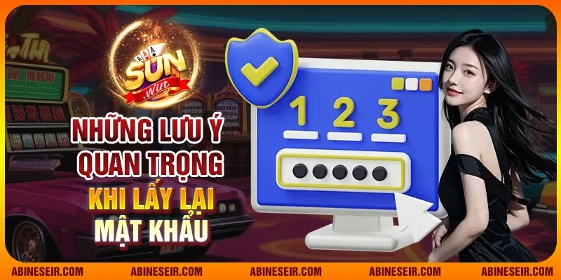 Những lưu ý quan trọng khi lấy lại mật khẩu