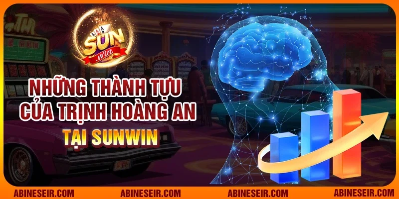 Những thành tựu của Trịnh Hoàng An tại Sunwin 