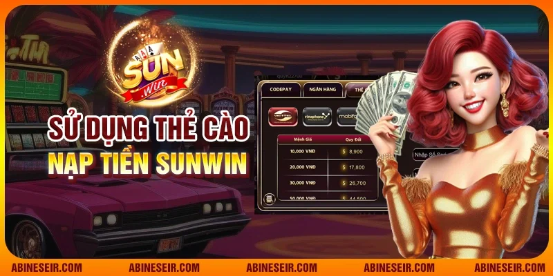 Sử dụng thẻ cào nạp tiền Sunwin