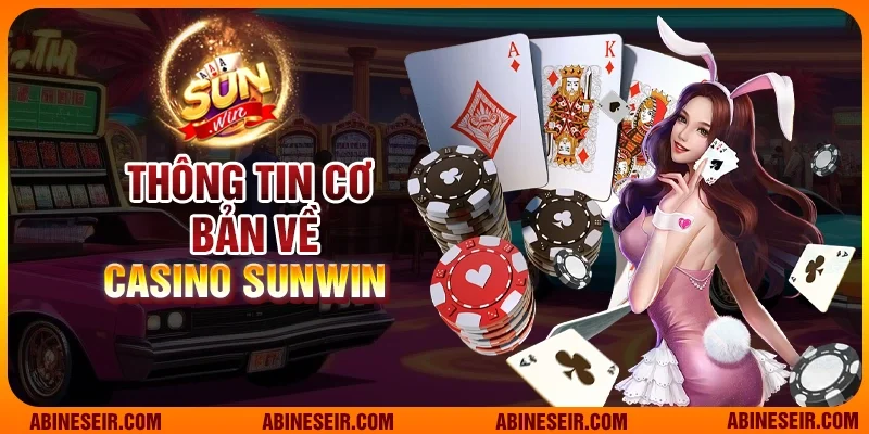 Tổng quan về Casino Sunwin
