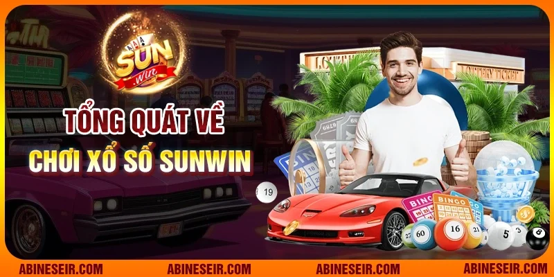 Tổng quát về chơi xổ số Sunwin