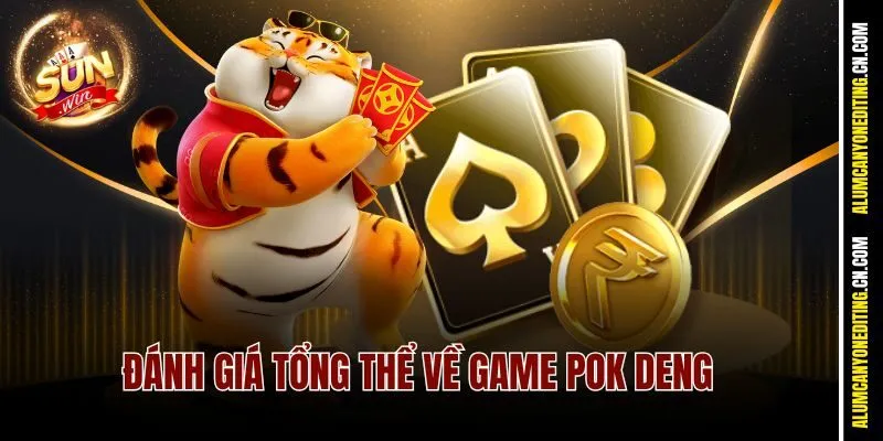 Đánh giá tổng thể về game Pok Deng