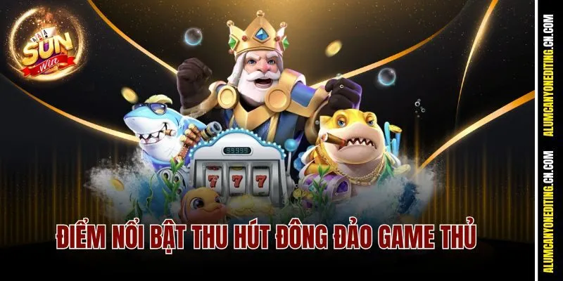 Điểm nổi bật thu hút đông đảo game thủ