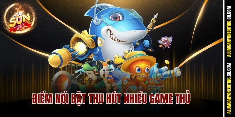 Điểm nổi bật thu hút nhiều game thủ