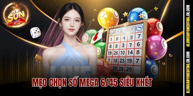Mẹo chọn số mega 6/45 siêu khét