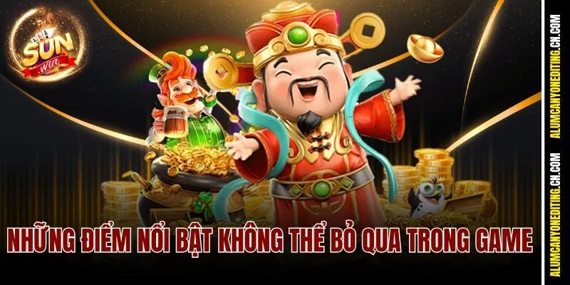 Những điểm nổi bật không thể bỏ qua trong game